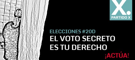 Llamamiento a la acción: Denuncia de graves irregularidades electorales y llamada a la vigilancia ciudadana el #20D – #VotoSecreto